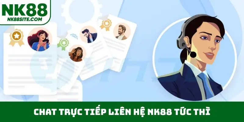 Chat trực tiếp liên hệ NK88 tức thì